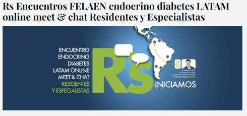 Lee más sobre el artículo Encuentros FELAEN endocrino diabetes LATAM online meet & chat Residentes y Especialistas